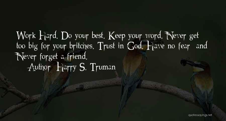 Best Friend Forget Quotes By Harry S. Truman