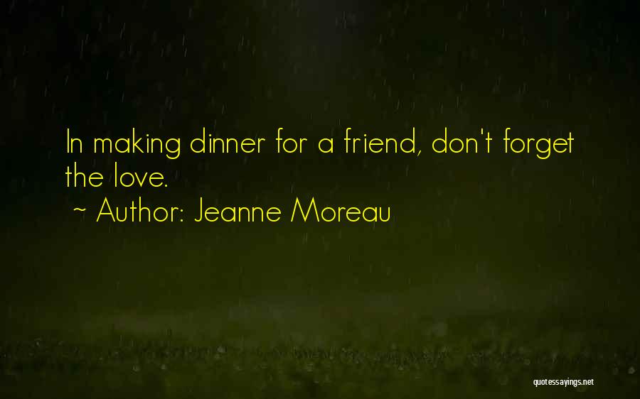 Best Friend Forget Quotes By Jeanne Moreau