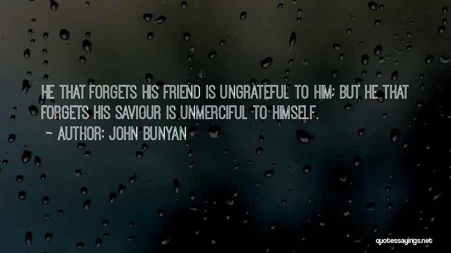 Best Friend Forget Quotes By John Bunyan