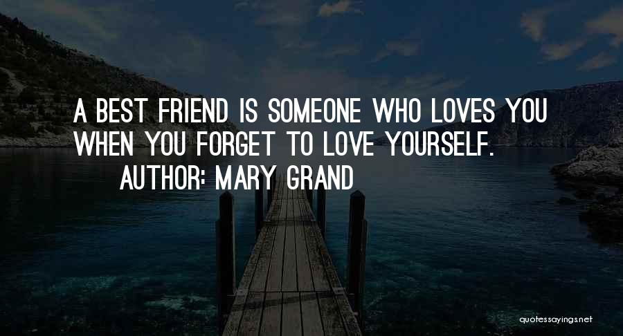 Best Friend Forget Quotes By Mary Grand