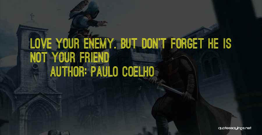 Best Friend Forget Quotes By Paulo Coelho