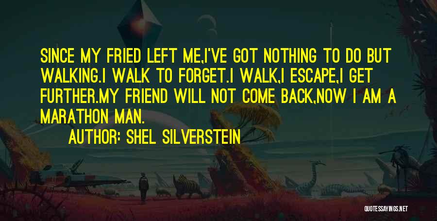 Best Friend Forget Quotes By Shel Silverstein