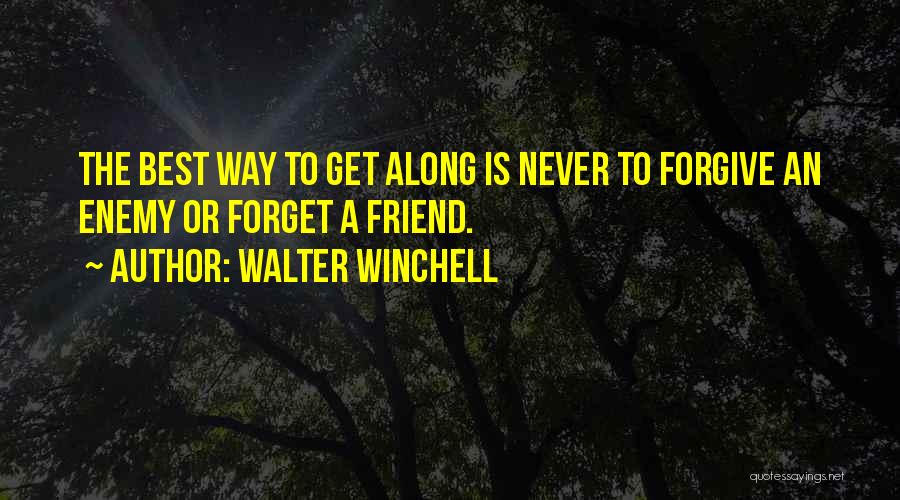 Best Friend Forget Quotes By Walter Winchell