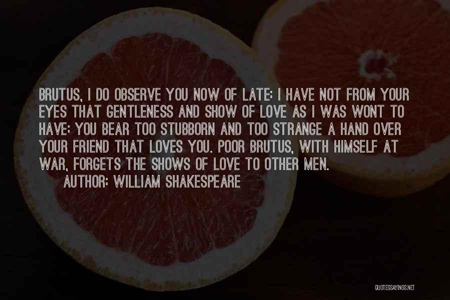 Best Friend Forgets You Quotes By William Shakespeare