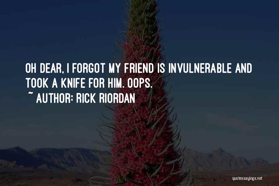 Best Friend Forgot Me Quotes By Rick Riordan