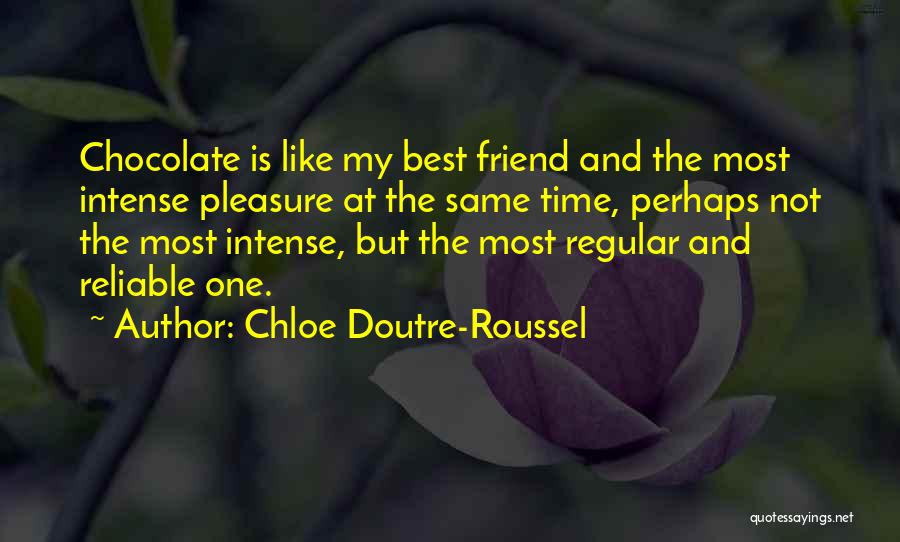 Best Friend Get Well Soon Quotes By Chloe Doutre-Roussel