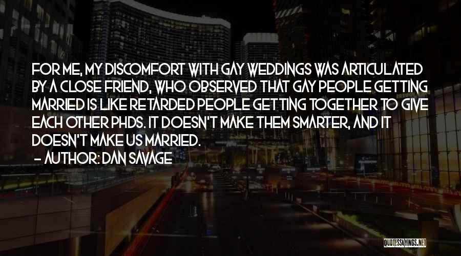 Best Friend Getting Married Quotes By Dan Savage
