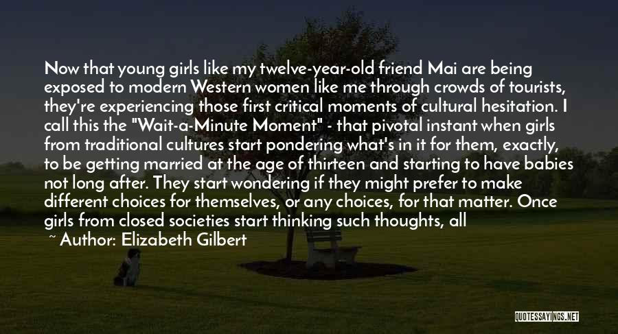 Best Friend Getting Married Quotes By Elizabeth Gilbert
