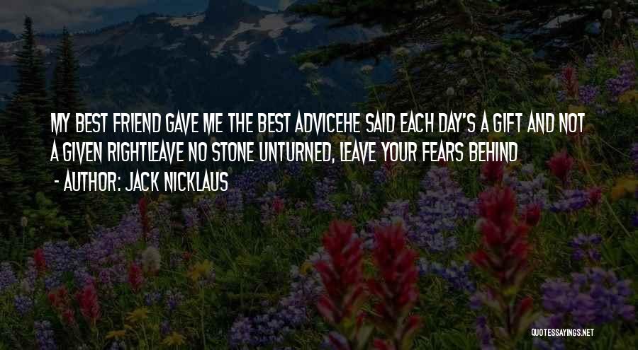 Best Friend Gift Quotes By Jack Nicklaus