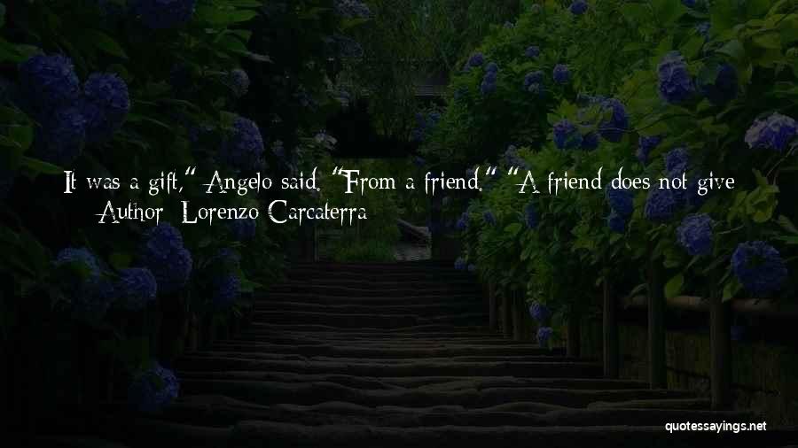 Best Friend Gift Quotes By Lorenzo Carcaterra