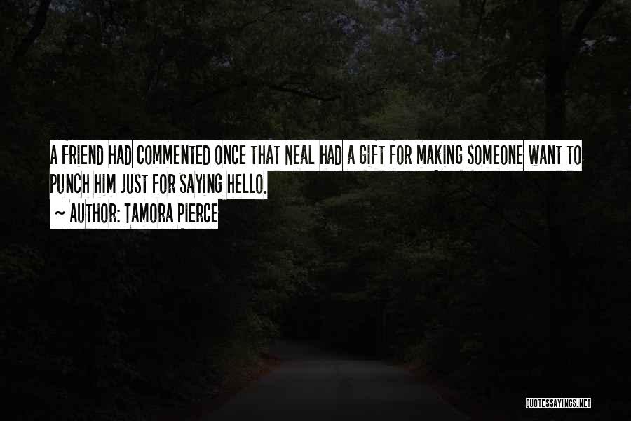 Best Friend Gift Quotes By Tamora Pierce