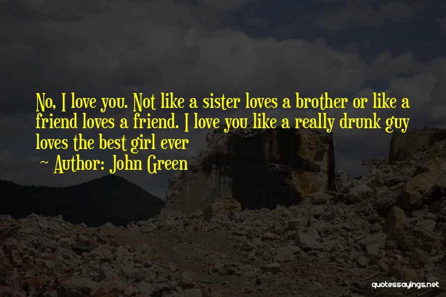 Best Friend Girl Love Quotes By John Green