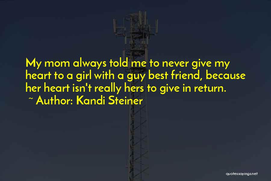 Best Friend Girl Quotes By Kandi Steiner