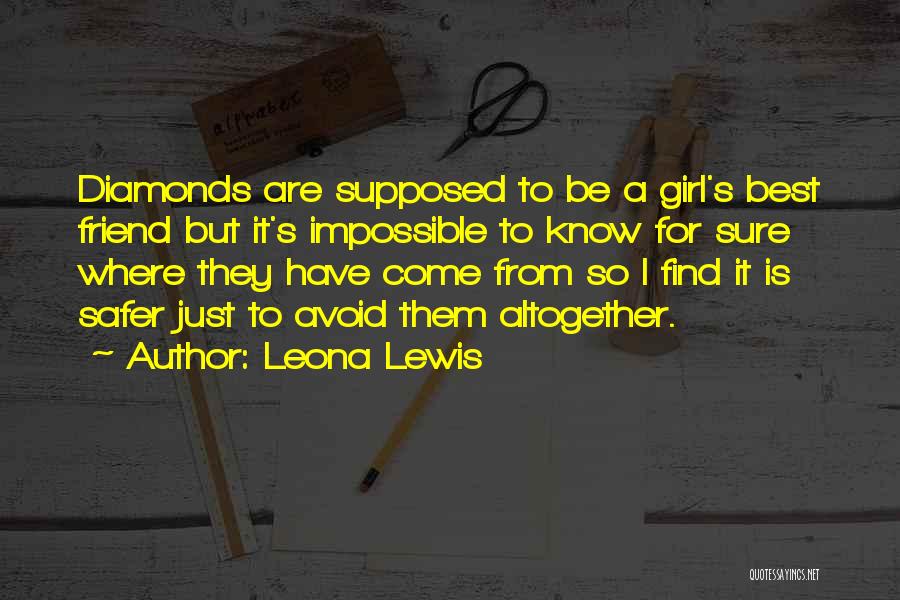 Best Friend Girl Quotes By Leona Lewis