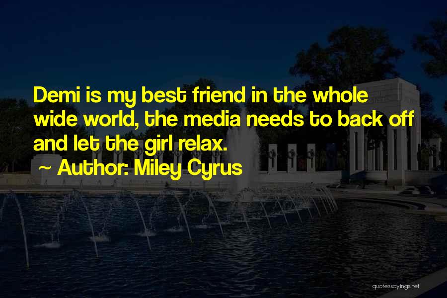 Best Friend Girl Quotes By Miley Cyrus