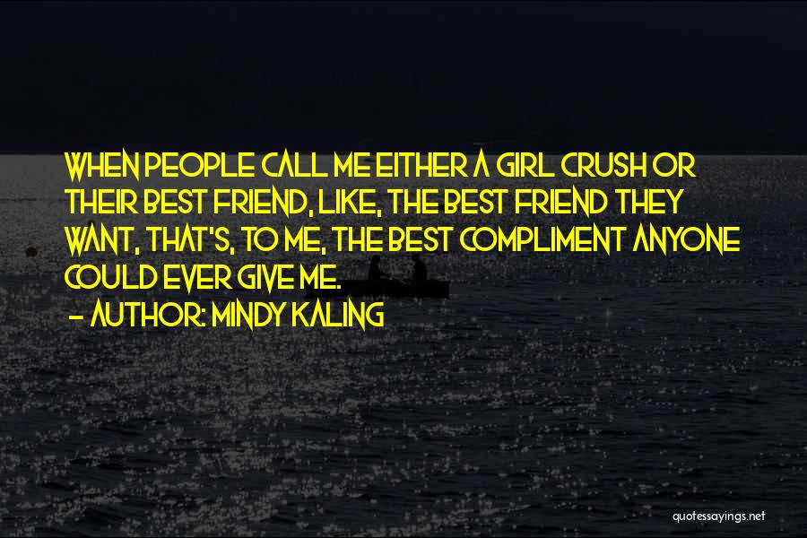 Best Friend Girl Quotes By Mindy Kaling