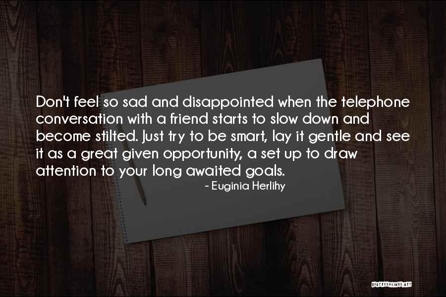 Best Friend Goals Quotes By Euginia Herlihy Best Friend Goals Quotes By Euginia Herlihy