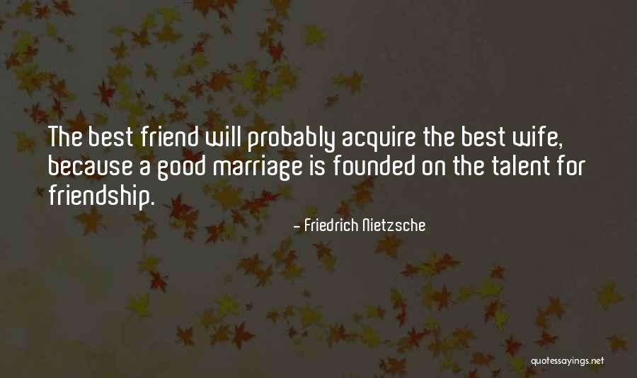 Best Friend Good Friendship Quotes By Friedrich Nietzsche Best Friend Good Friendship Quotes By Friedrich Nietzsche