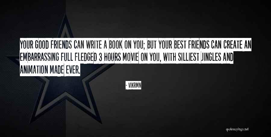 Best Friend Good Friendship Quotes By Vikrmn Best Friend Good Friendship Quotes By Vikrmn