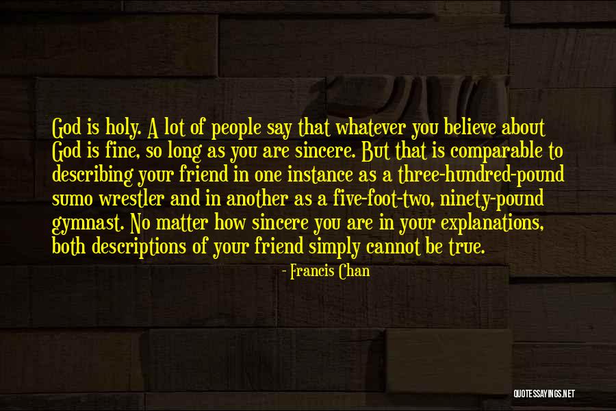 Best Friend Gymnast Quotes By Francis Chan Best Friend Gymnast Quotes By Francis Chan