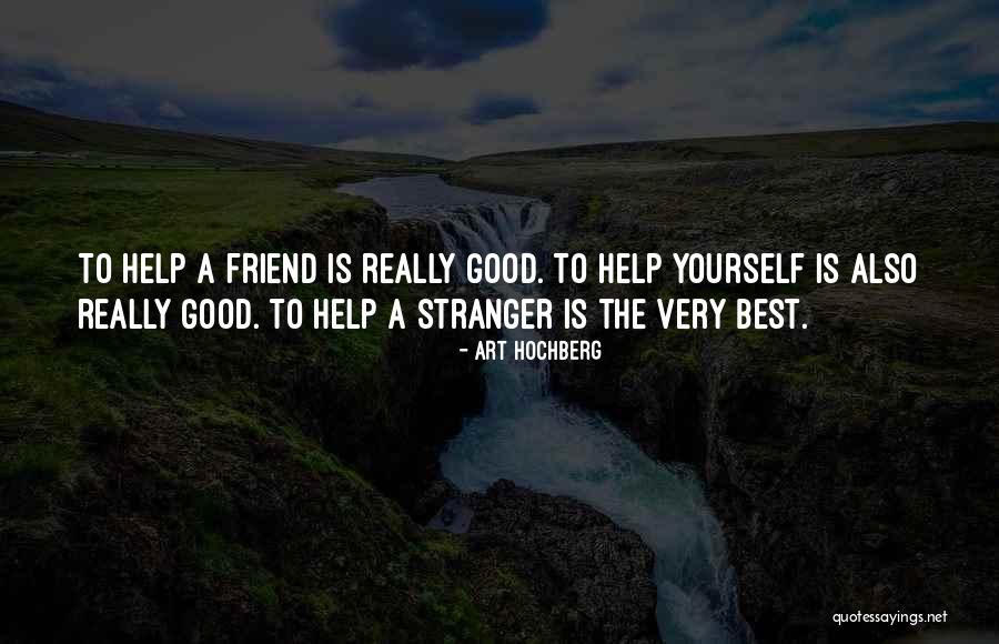 Best Friend Humor Quotes By Art Hochberg Best Friend Humor Quotes By Art Hochberg