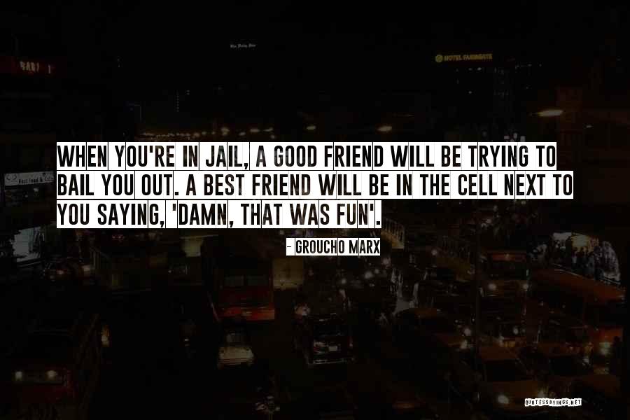 Best Friend Humor Quotes By Groucho Marx Best Friend Humor Quotes By Groucho Marx