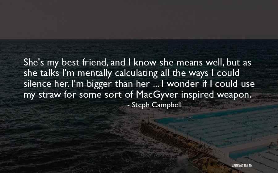 Best Friend Humor Quotes By Steph Campbell Best Friend Humor Quotes By Steph Campbell