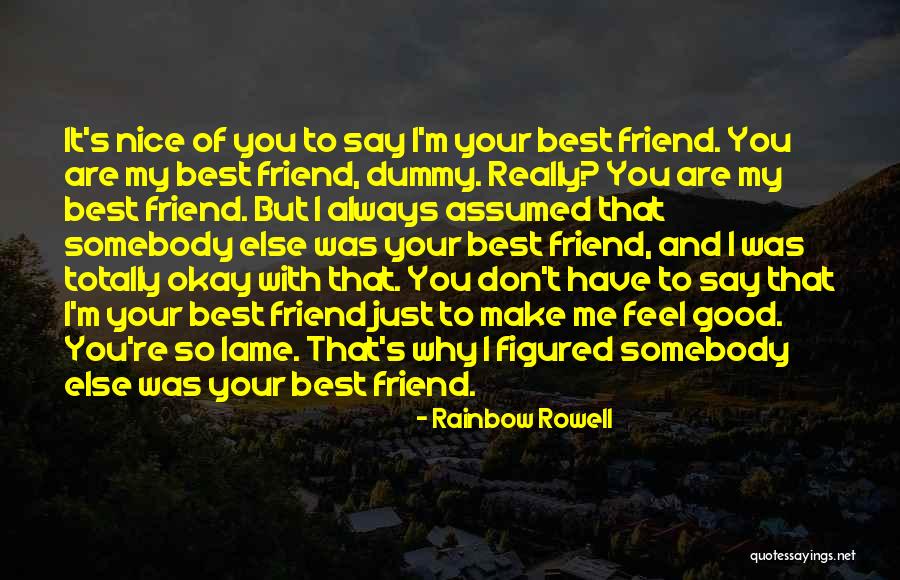 Best Friend I Love You Quotes By Rainbow Rowell