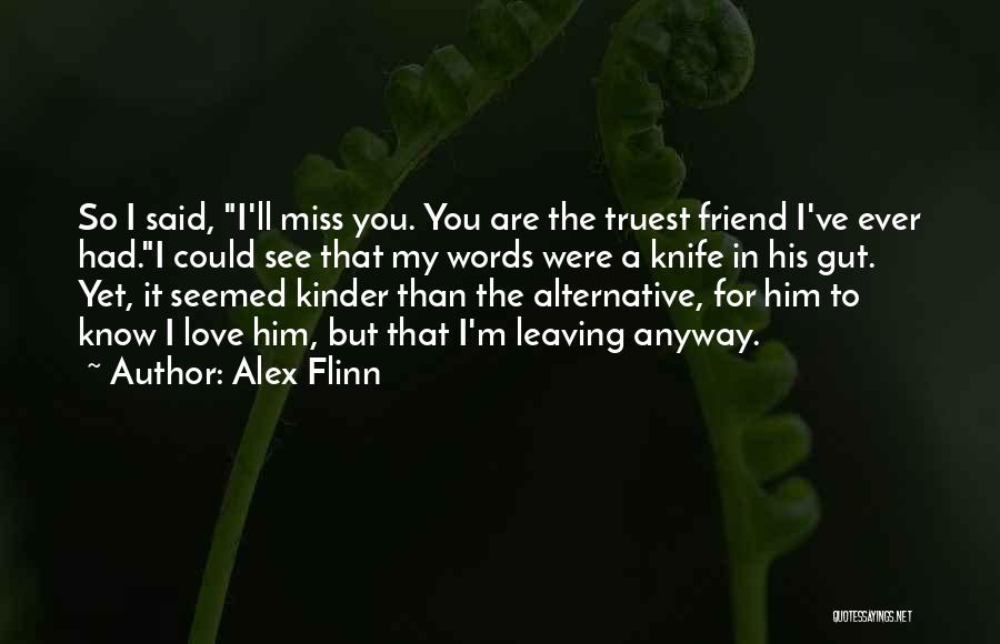 Best Friend I Miss You Quotes By Alex Flinn