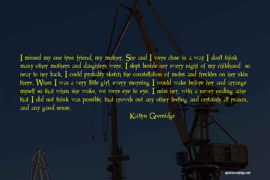 Best Friend I Miss You Quotes By Kaitlyn Greenidge