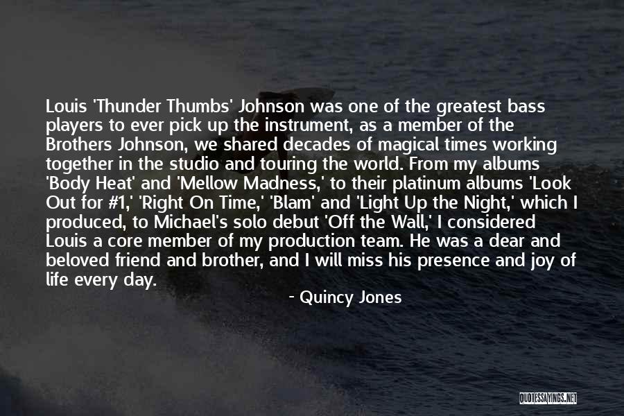 Best Friend I Miss You Quotes By Quincy Jones