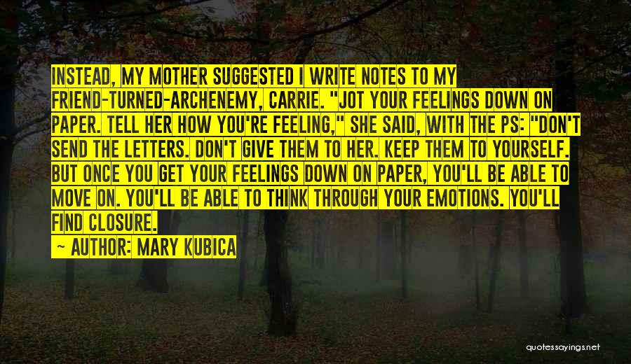 Best Friend Letters And Quotes By Mary Kubica