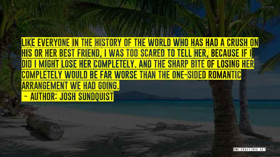 Best Friend Lose Quotes By Josh Sundquist