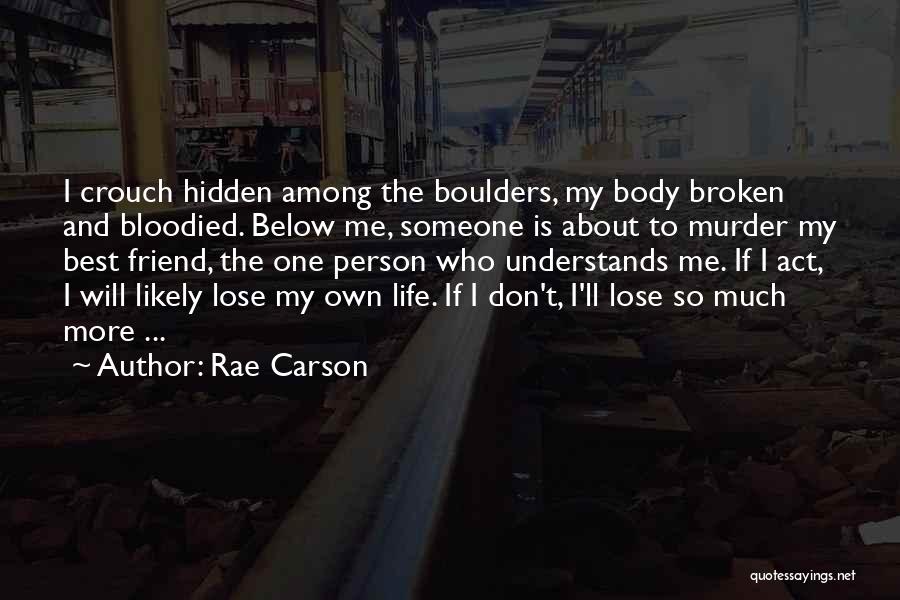 Best Friend Lose Quotes By Rae Carson