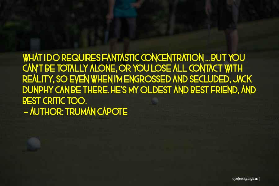 Best Friend Lose Quotes By Truman Capote