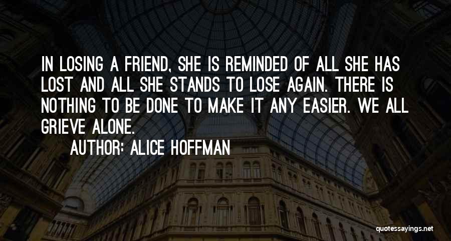 Best Friend Losing Quotes By Alice Hoffman