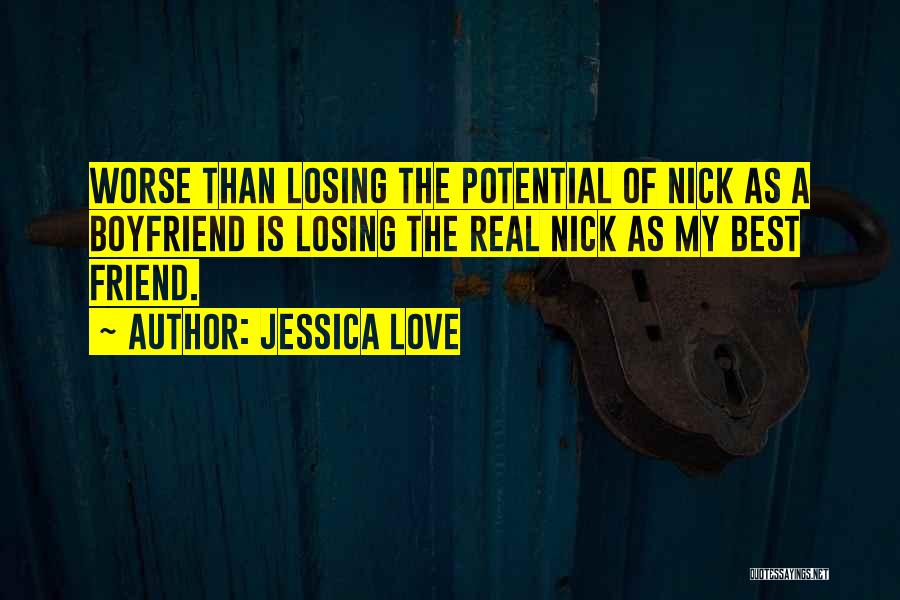 Best Friend Losing Quotes By Jessica Love