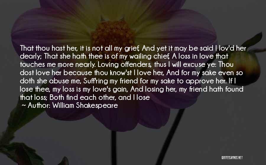 Best Friend Losing Quotes By William Shakespeare