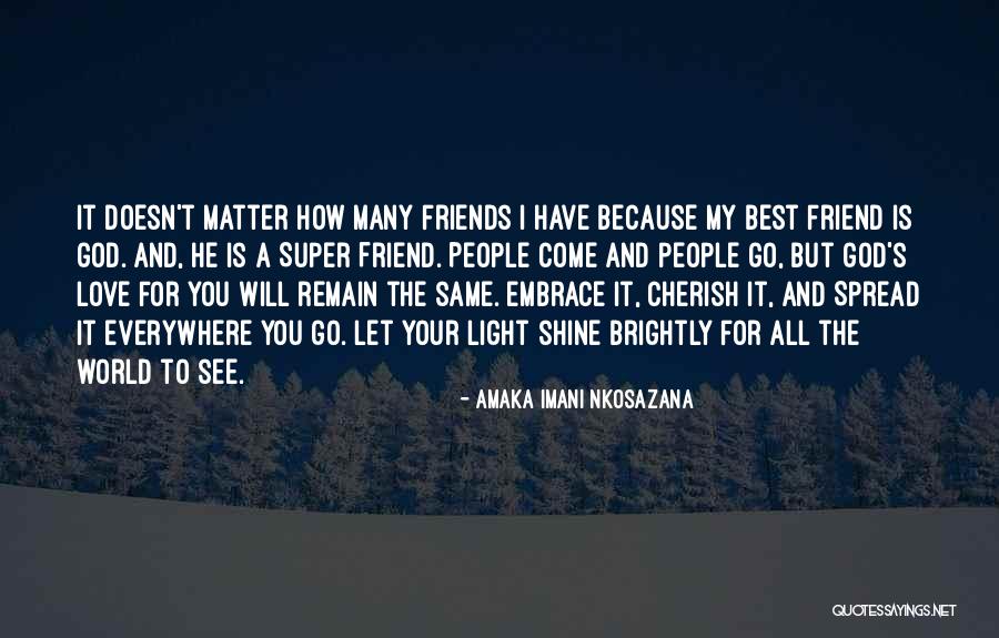 Best Friend Love My Life Quotes By Amaka Imani Nkosazana