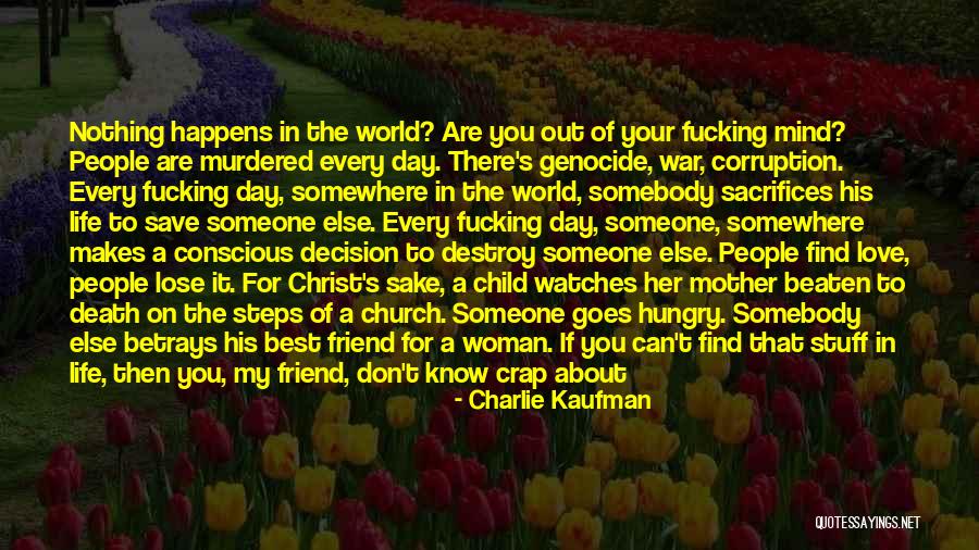 Best Friend Love My Life Quotes By Charlie Kaufman