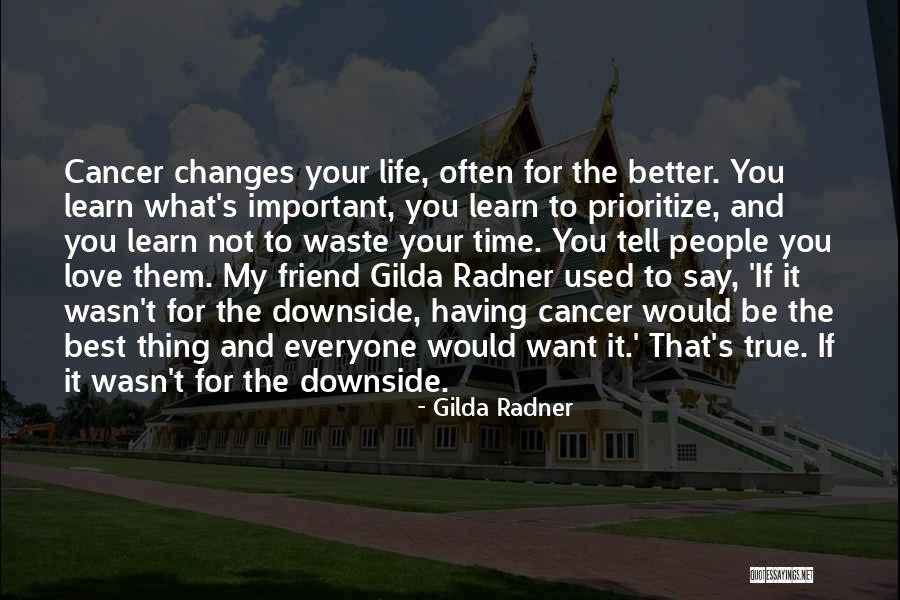 Best Friend Love My Life Quotes By Gilda Radner