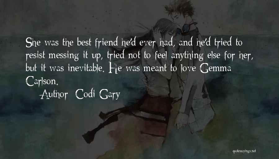 Best Friend Love Quotes By Codi Gary