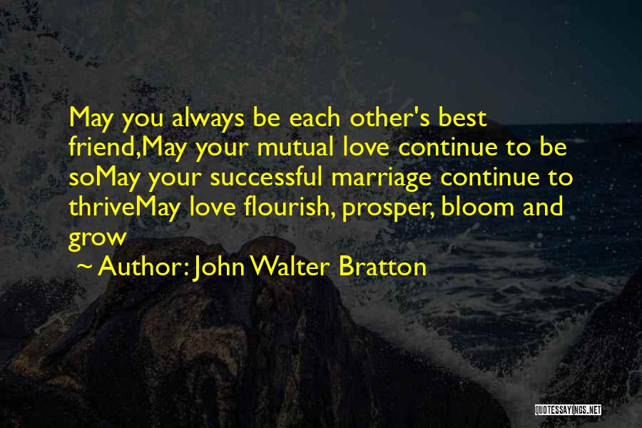 Best Friend Love Quotes By John Walter Bratton