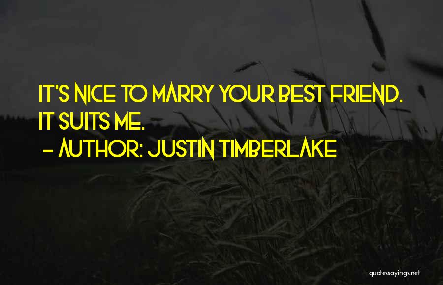 Best Friend Marry Quotes By Justin Timberlake