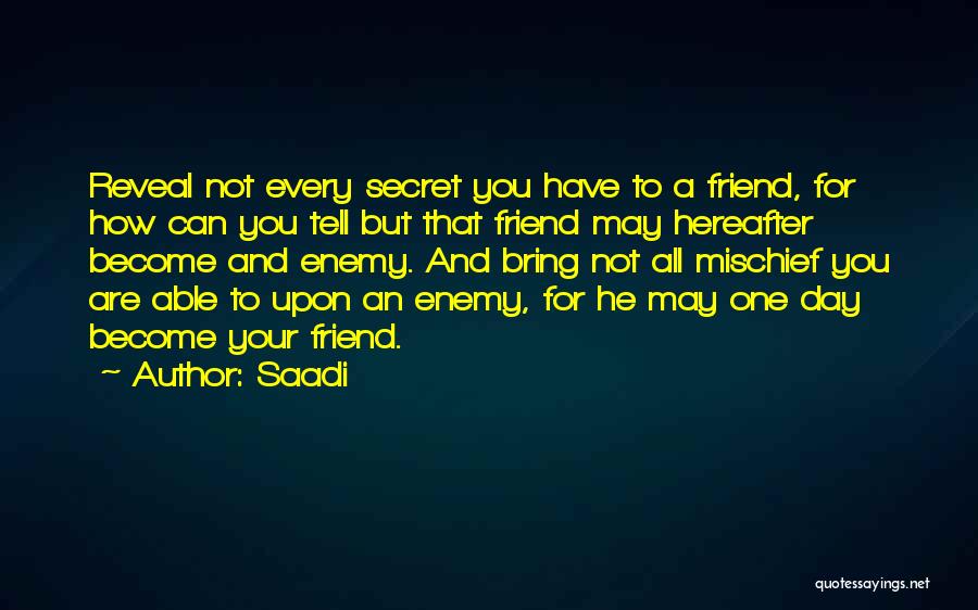 Best Friend Mischief Quotes By Saadi