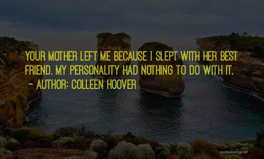 Best Friend Mother Quotes By Colleen Hoover