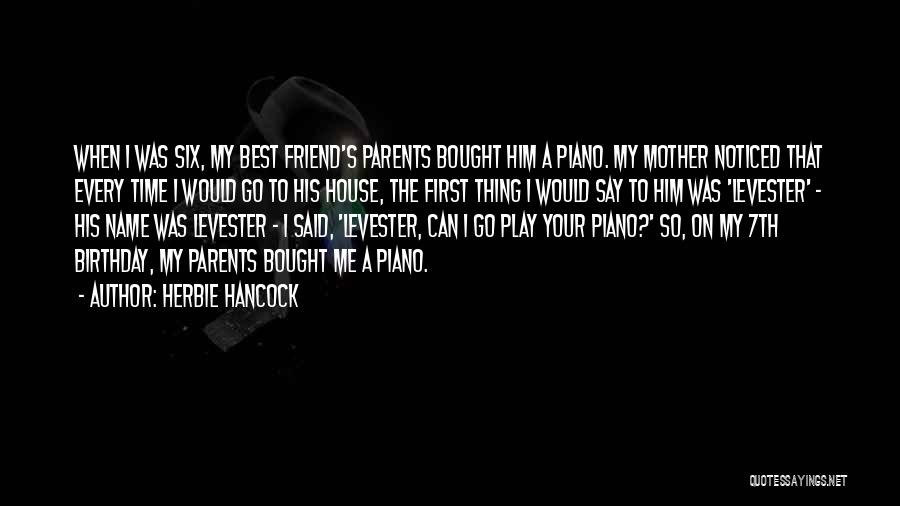 Best Friend Mother Quotes By Herbie Hancock