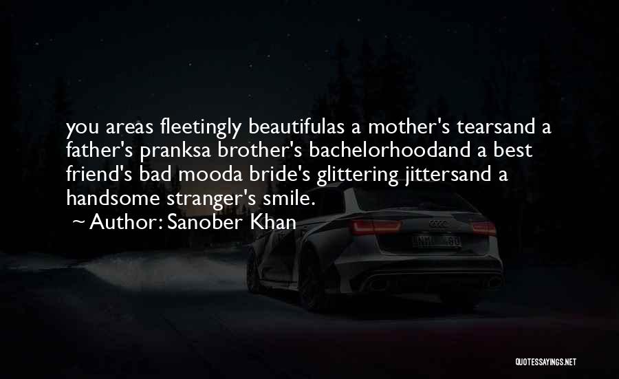 Best Friend Mother Quotes By Sanober Khan