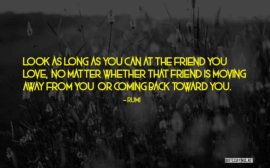 Best Friend Moving Away Quotes By Rumi