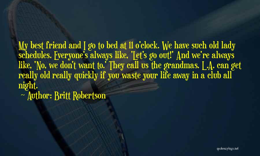 Best Friend My Life Quotes By Britt Robertson